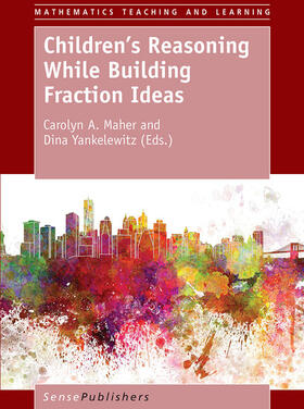 Maher / Yankelewitz |  Children’s Reasoning While Building Fraction Ideas | eBook | Sack Fachmedien