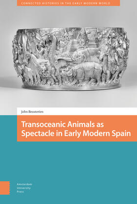 Beusterien |  Transoceanic Animals as Spectacle in Early Modern Spain | Buch |  Sack Fachmedien