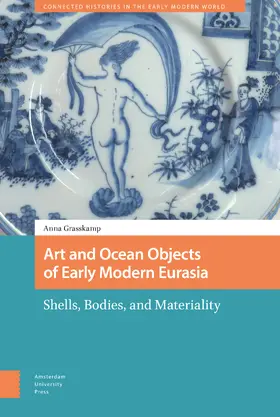 Grasskamp |  Art and Ocean Objects of Early Modern Eurasia | Buch |  Sack Fachmedien