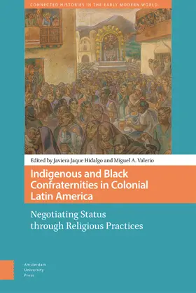 Jaque Hidalgo / Valerio |  Indigenous and Black Confraternities in Colonial Latin America | Buch |  Sack Fachmedien