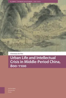 Pee |  Urban Life and Intellectual Crisis in Middle-Period China, 800-1100 | Buch |  Sack Fachmedien