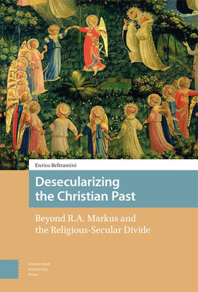 Beltramini |  Desecularizing the Christian Past | Buch |  Sack Fachmedien