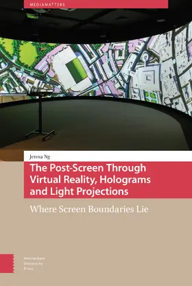 Ng |  The Post-Screen Through Virtual Reality, Holograms and Light Projections | Buch |  Sack Fachmedien