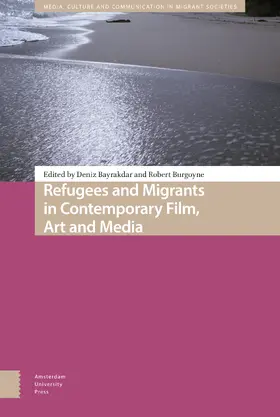 Bayrakdar / Burgoyne | Refugees and Migrants in Contemporary Film, Art and Media | Buch | 978-94-6372-416-6 | sack.de