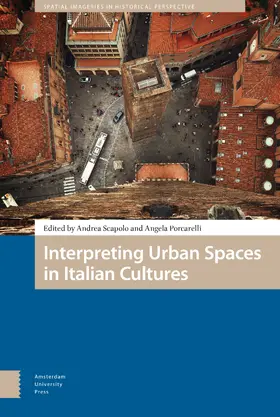 Scapolo / Porcarelli |  Interpreting Urban Spaces in Italian Cultures | Buch |  Sack Fachmedien