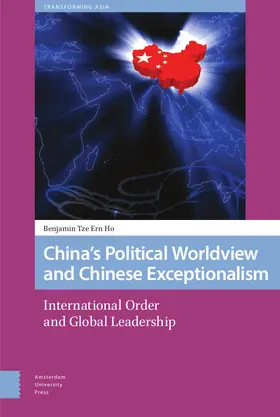 Ho |  China's Political Worldview and Chinese Exceptionalism | Buch |  Sack Fachmedien