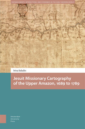 Saladin |  Jesuit Missionary Cartography of the Upper Amazon, 1689 to 1789 | Buch |  Sack Fachmedien