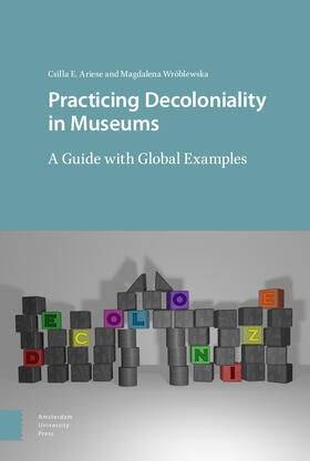 Ariese / Wróblewska |  Ariese, C: Practicing Decoloniality in Museums | Buch |  Sack Fachmedien