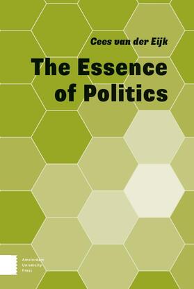 Eijk |  The Essence of Politics | Buch |  Sack Fachmedien