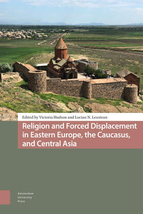 Hudson / Leustean |  Religion and Forced Displacement in Eastern Europe, the Caucasus, and Central Asia | Buch |  Sack Fachmedien