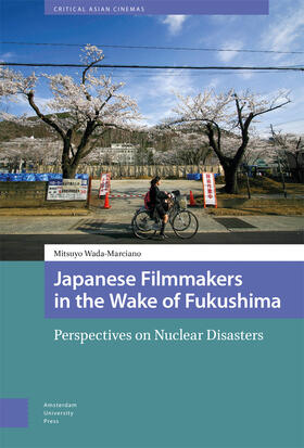 Wada-Marciano |  Japanese Filmmakers in the Wake of Fukushima | Buch |  Sack Fachmedien