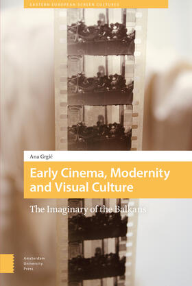 Grgic |  Early Cinema, Modernity and Visual Culture | Buch |  Sack Fachmedien