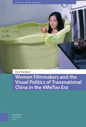 Marchetti |  Women Filmmakers and the Visual Politics of Transnational China in the #MeToo Era | Buch |  Sack Fachmedien