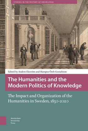 Ekström / Östh Gustafsson |  The Humanities and the Modern Politics of Knowledge | Buch |  Sack Fachmedien