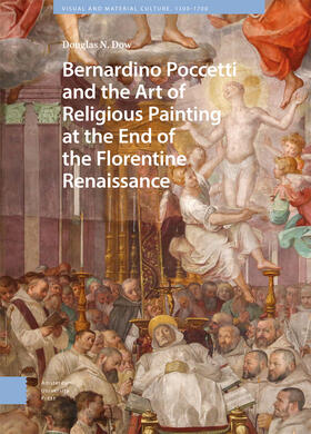 Dow |  Bernardino Poccetti and the Art of Religious Painting at the End of the Florentine Renaissance | Buch |  Sack Fachmedien