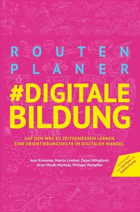 Krommer / Lindner / Mihajlovic |  Routenplaner #digitale Bildung | eBook | Sack Fachmedien