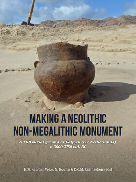 Velde / van der Velde / Bouma |  Making a Neolithic non-megalithic monument | Buch |  Sack Fachmedien
