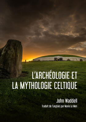 Waddell / Le Men |  L'archéologie et la Mythologie Celtique | Buch |  Sack Fachmedien