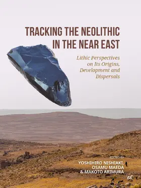 Nishiaki / Maeda / Arimura |  Tracking the Neolithic in the Near East | Buch |  Sack Fachmedien