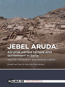Driel / van Driel-Murray |  Jebel Aruda: An Uruk period temple and settlement in Syria (Volume I) | Buch |  Sack Fachmedien