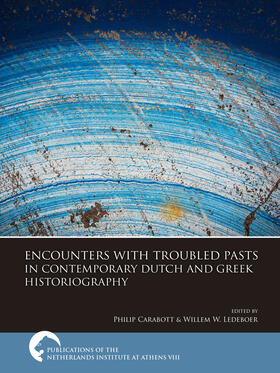 Carabott / Ledeboer |  Encounters with Troubled Pasts in Contemporary Dutch and Greek Historiography | Buch |  Sack Fachmedien