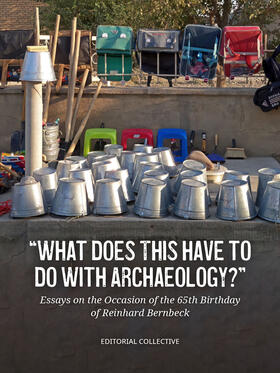 Collective |  "What Does This Have to Do with Archaeology?" | Buch |  Sack Fachmedien