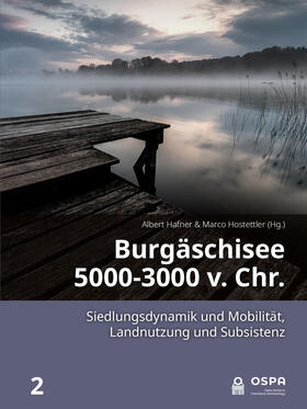 Hafner / Hostettler |  Burgäschisee 5000-3000 v. Chr. | Buch |  Sack Fachmedien