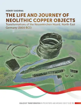 Skorna |  The Life and Journey of Neolithic Copper Objects | Buch |  Sack Fachmedien