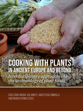 Valamoti / Dimoula / Ntinou |  Cooking with plants in ancient Europe and beyond | Buch |  Sack Fachmedien