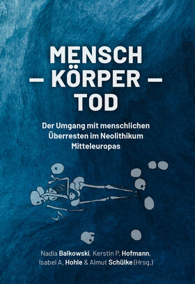 Balkowski / Hofmann / Hohle |  Mensch ¿ Körper ¿ Tod | Buch |  Sack Fachmedien