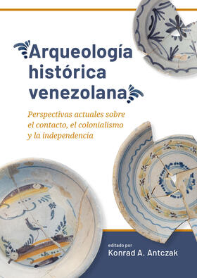 Antczak |  Arqueología histórica venezolana | Buch |  Sack Fachmedien