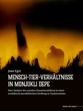 Eger |  Mensch-Tier-Verhältnisse in Monjukli Depe | Buch |  Sack Fachmedien