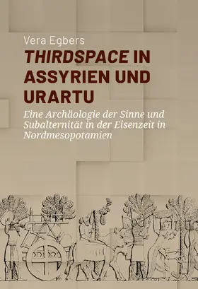 Egbers |  Thirdspace in Assyrien und Urartu | Buch |  Sack Fachmedien