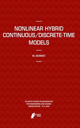 Akhmet |  Nonlinear Hybrid Continuous/Discrete-Time Models | Buch |  Sack Fachmedien