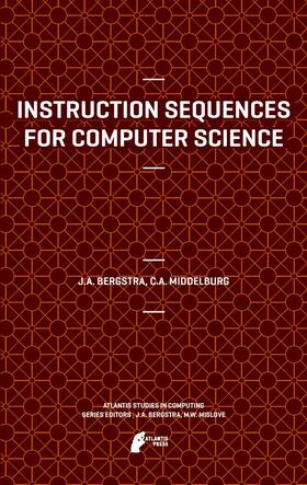 Middelburg / Bergstra |  Instruction Sequences for Computer Science | Buch |  Sack Fachmedien