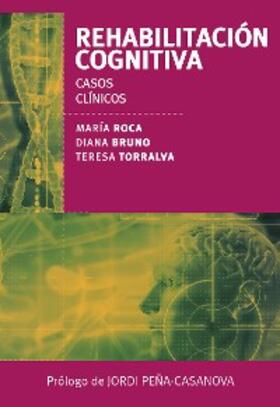 Torralva / Roca / Bruno |  Rehabilitación cognitiva. Casos clínicos | eBook | Sack Fachmedien