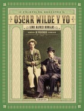 Wilde / Douglas |  Oscar Wilde y yo | eBook | Sack Fachmedien