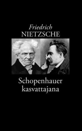 Nietzsche / Korkea-Aho |  Schopenhauer kasvattajana | Buch |  Sack Fachmedien