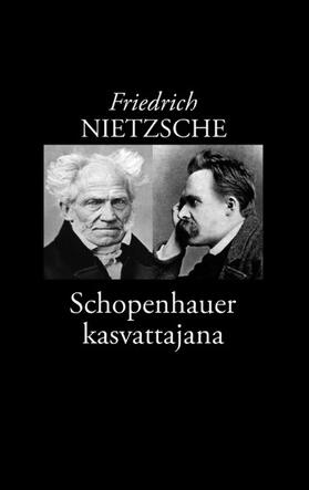 Nietzsche / Korkea-aho |  Schopenhauer kasvattajana | eBook | Sack Fachmedien