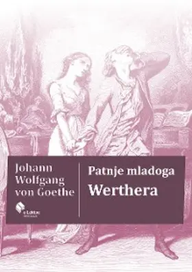 Goethe |  Patnje mladoga Werthera | eBook | Sack Fachmedien