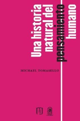 Tomasello |  Una historia natural del pensamiento humano | eBook | Sack Fachmedien