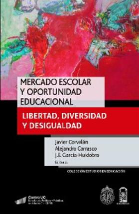 Corvalán / Carrasco / García-Huidobro |  Mercado escolar y oportunidad educacional | eBook | Sack Fachmedien