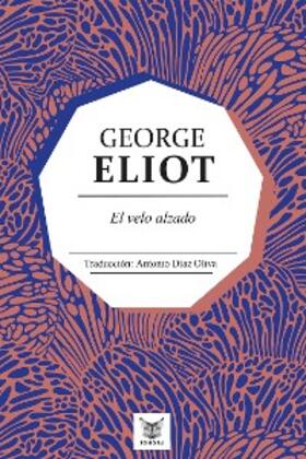 Eliot |  El velo alzado | eBook | Sack Fachmedien