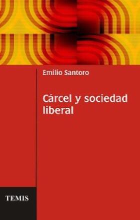 Santoro |  Cárcel y sociedad liberal | eBook | Sack Fachmedien