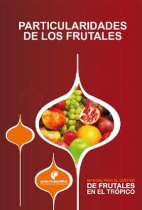 Ligarreto / Fischer / Orduz Rodríguez |  Manual para el cultivo de frutales en el trópico. Particularidades de los frutales | eBook | Sack Fachmedien