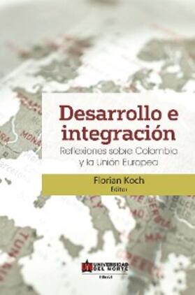 Koch |  Desarrollo e integración: Reflexiones sobre Colombia y la Unión Europea | eBook | Sack Fachmedien