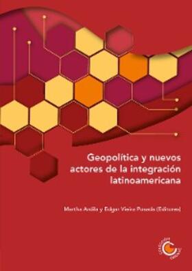 Ardila / Bustamante / Da Silva Guevara |  Geopolítica y nuevos actores de la integración latinoamericana | eBook | Sack Fachmedien