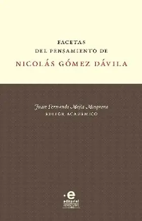 Mejía Mosquera |  Facetas del pensamiento de Nicolás Gómez Dávila | eBook | Sack Fachmedien