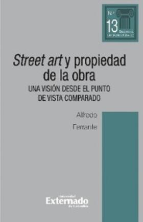 Ferrante |  Street art y propiedad de la obra. Una visión desde el punto de vista comparado | eBook | Sack Fachmedien