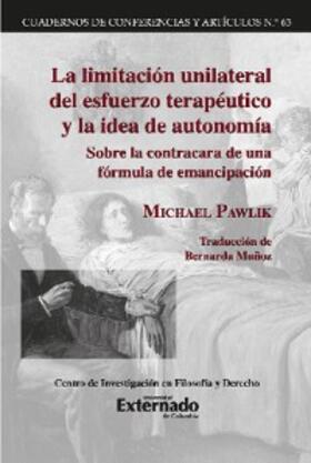 Pawlik / Muñoz |  La limitación unilateral del esfuerzo terapéutico y la idea de autonomía | eBook | Sack Fachmedien